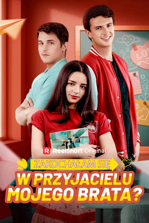 Zakochałam się w przyjacielu mojego brata? – plakat