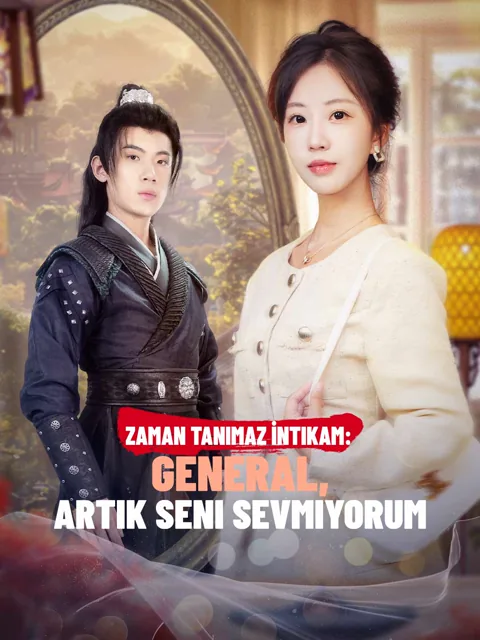 Zaman Tanımaz İntikam: General, Artık Seni Sevmiyorum afişi