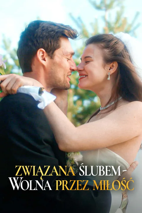 Związana Ślubem - Wolna przez Miłość – plakat